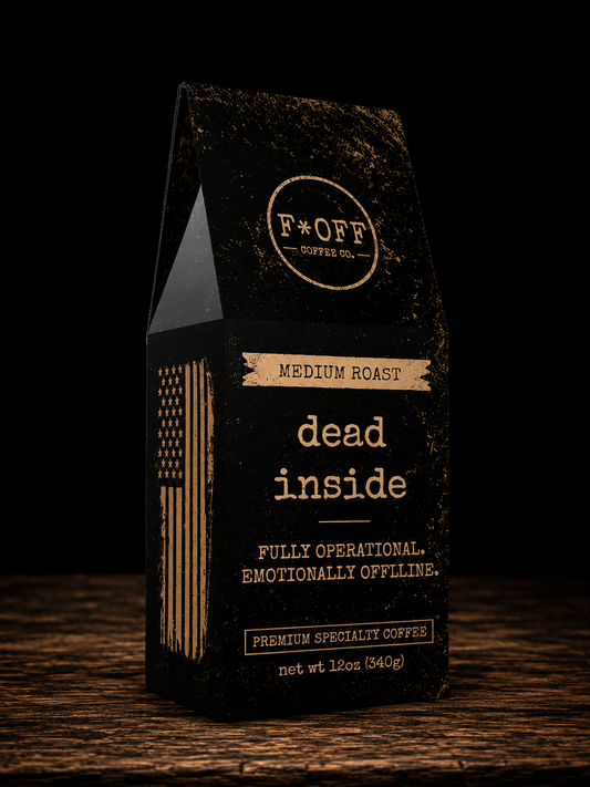 F*Off Coffee Co. Dead Inside Medium Dark Roast Coffee Blend